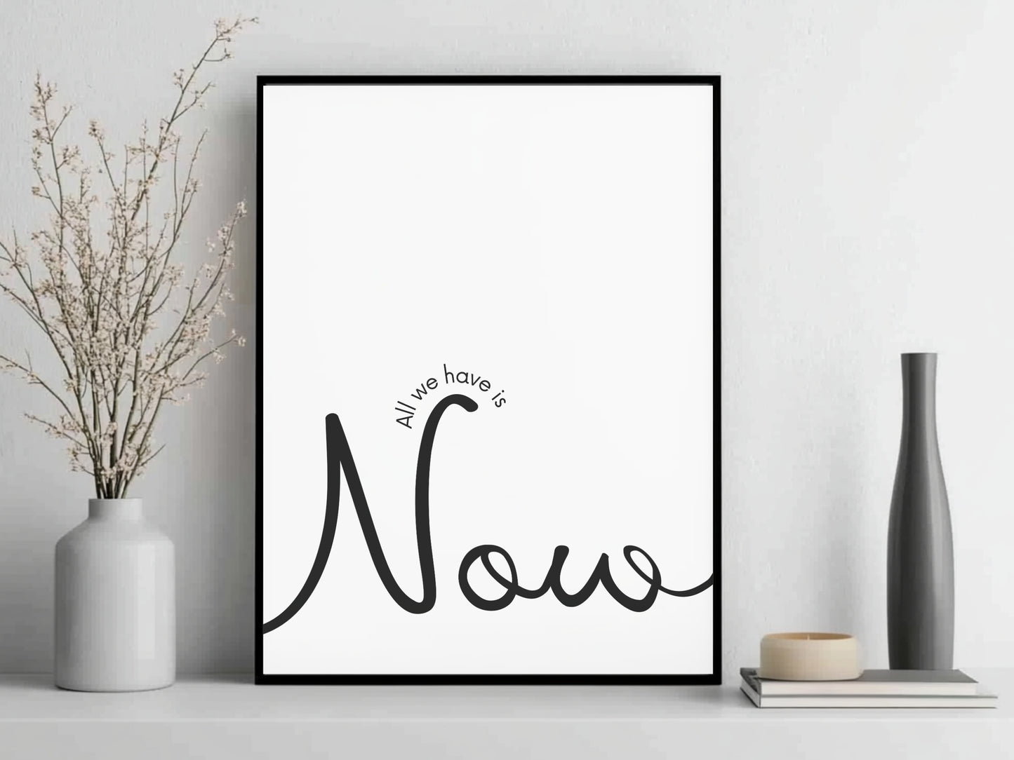 Printbare Poster 'All We Have Is Now' | Minimalistische Monochrome Typografie - Digitale Download in Meerdere Formaten