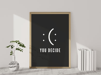 Printbare Poster 'You Decide' | Monochrome Typografie in 2 Varianten - Inspirerende Digitale Download voor Positiviteit