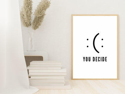 Printbare Poster 'You Decide' | Monochrome Typografie in 2 Varianten - Inspirerende Digitale Download voor Positiviteit