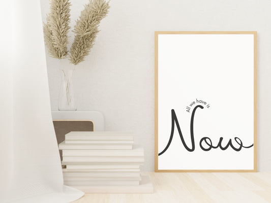 Printbare Poster 'All We Have Is Now' | Minimalistische Monochrome Typografie - Digitale Download in Meerdere Formaten