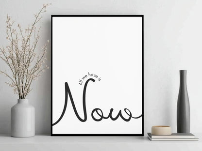 Printbare Poster 'All We Have Is Now' | Minimalistische Monochrome Typografie - Digitale Download in Meerdere Formaten