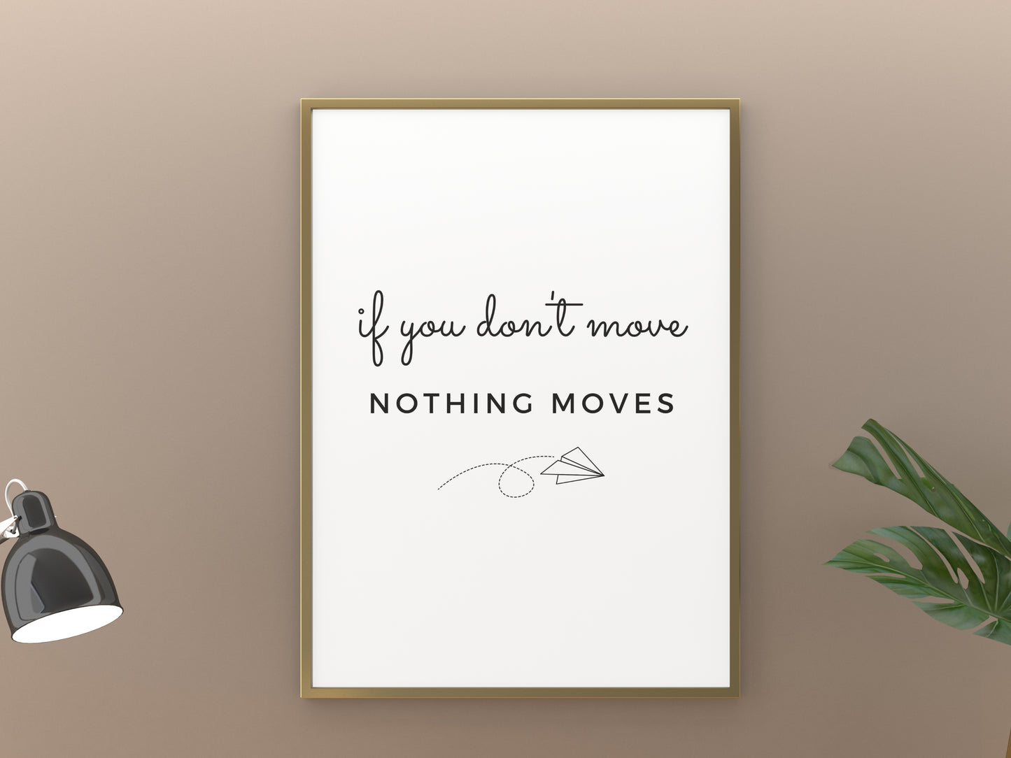 Printbare Poster met Quote "If You Don't Move, Nothing Moves", Inspirerende Motivatie Poster voor Woonkamer & Thuiskantoor | Trendy Wanddecoratie voor je Interieur